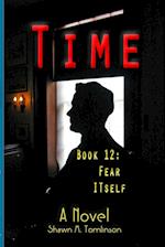 Time: Book 12: Fear Itself 