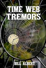 Time Web Tremors 