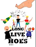 Long Live Hoes