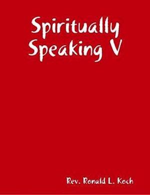 Spiritually Speaking V