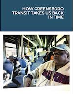 HOW GREENSBORO TRANSIT TAKES US BACK IN TIME 