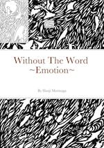 Without The Word  ~Emotion~