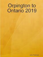 Orpington to Ontario 2019 