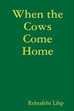 When the Cows Come Home 