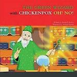 THE GREEN WIZARD with CHICKENPOX OH! NO!