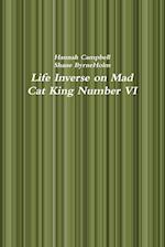 Life Inverse on Mad  Cat King Number VI