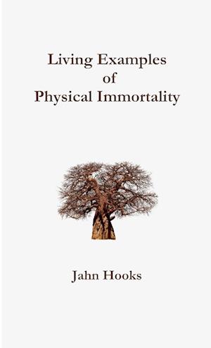 Living Examples of Physical Immortality