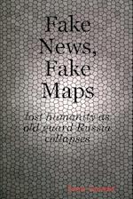 Fake News, Fake Maps 