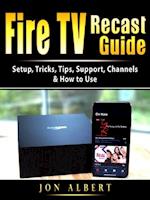 Fire TV Recast Guide : Setup, Tricks, Tips, Support, Channels, & How to Use