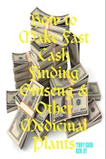 How to Make Fast Cash Finding Ginseng & Other Medicinal Plants 