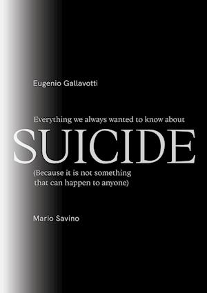 Everything we always wanted to know about SUICIDE