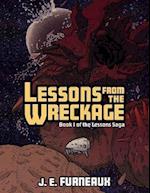 Lessons from the Wreckage - Book 1 of the Lessons Saga