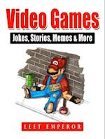 Video Games Jokes, Stories, Memes & More