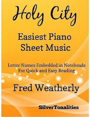 Holy City Easiest Piano Sheet Music - Letter Names Embedded In Noteheads for Quick and Easy Reading Fred Weatherly