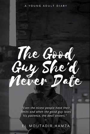 The Good Guy She'd Never Date