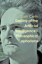 Destiny of the Artificial Intelligence - Philosophical aphorisms 