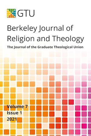 Berkeley Journal of Religion and Theology, Vol. 7, no. 1