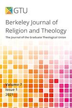 Berkeley Journal of Religion and Theology, Vol. 7, no. 1 