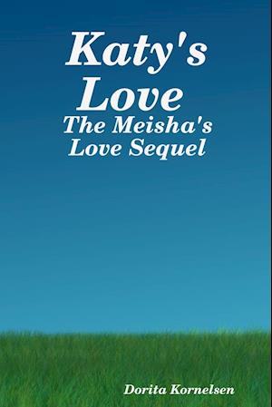 Katy's Love (The Meisha's Love Sequel)