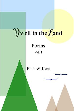 Dwell in the Land Vol. 1