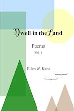 Dwell in the Land Vol. 1 