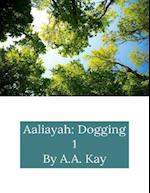 Aaliayah: Dogging 1