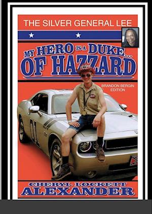 MY HERO IS A DUKE...OF HAZZARD BRANDON BERGIN EDITION