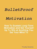 BulletProof Motivation 