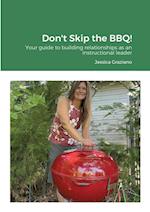 Don't Skip the BBQ!