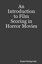 An Introduction to Film Scoring in Horror Movies 