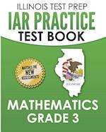 Illinois Test Prep Iar Practice Test Book Mathematics Grade 3