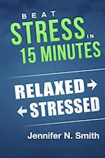 Beat Stress In 15 Minutes