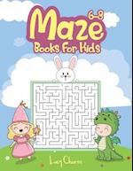 Maze Books For Kids 6-8: Make Free Time Useful, Improve Problem Solving Games, Confidence for Kids and Fun Together 