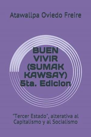 Buen Vivir (Sumak Kawsay) 5ta. Edicion