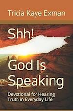 Shh! God Is Speaking