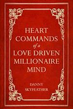 Heart-Commands of a Love-Driven Millionaire Mind
