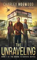 The Unraveling: Book 1 of the Bound to Survive Series 
