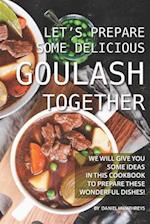 Let's Prepare Some Delicious Goulash Together