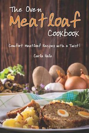 The Oven Meatloaf Cookbook