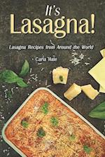 It's Lasagna!