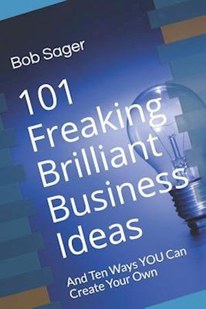 101 Freaking Brilliant Business Ideas