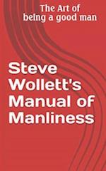 Steve Wollett's Manual of Manliness