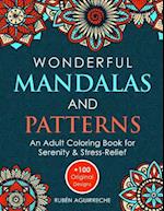 Wonderful Mandalas and Patterns: An Adult Coloring Book for Serenity & Stress-Relief (+100 Original Designs) 