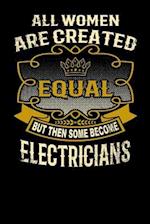 All Women Are Created Equal But Then Some Become Electricians