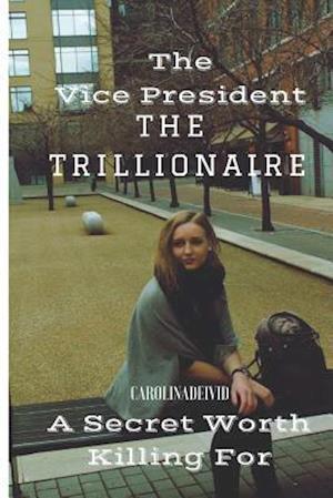 The Vice President the Trillionaire