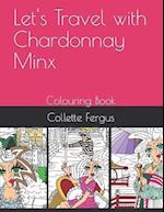 Let's Travel with Chardonnay Minx: Colouring Book 