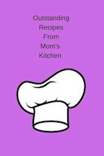 Outstanding Recipes from Mom's Kitchen