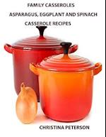 Family Casseroles, Asparagus, Eggplant and Spinach Casserole Recipes