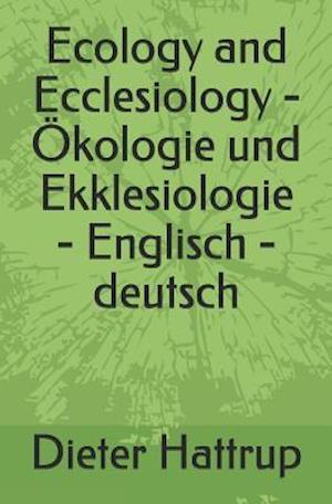 Ecology and Ecclesiology - Ökologie Und Ekklesiologie - Englisch - Deutsch
