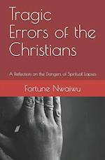 Tragic Errors of the Christians